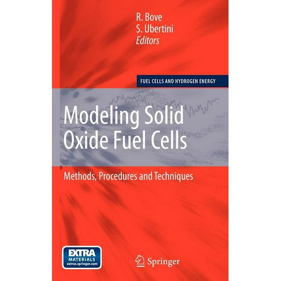 Fuel Cells and Hydrogen Energy Modeling Solid Oxide Fuel Cells: Methods, Procedures and Techniques, (Paperback)