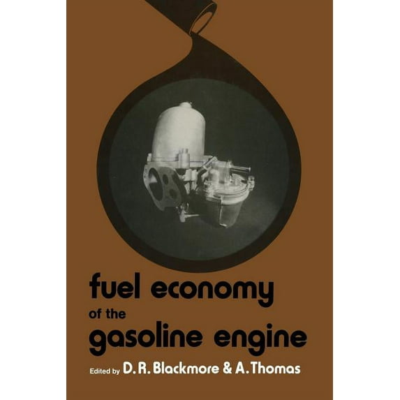 Fuel Economy of the Gasoline Engine: Fuel, Lubricant and Other Effects, (Paperback)