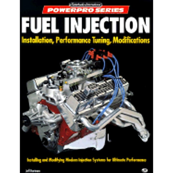 Pre-Owned Fuel Injection: Installation, Performance Tuning, Modifications (Paperback) 0879387432 9780879387433