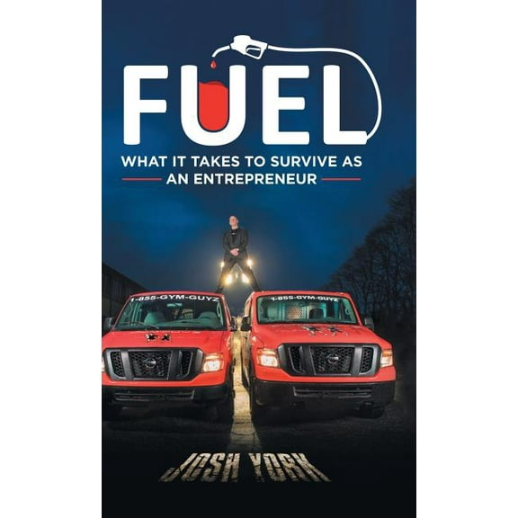 Fuel: What It Takes to Survive as an Entrepreneur (Hardcover)
