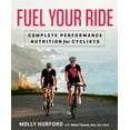 thumbnail image 1 of Fuel Your Ride : Complete Performance Nutrition for Cyclists (Paperback), 1 of 1