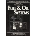 thumbnail image 1 of Pre-Owned Fuel and Oil Systems: Basic and Advanced Light Plane Maintenance (Light Plane Maintenance Library) (Paperback) 0961313927 9780961313920, 1 of 1