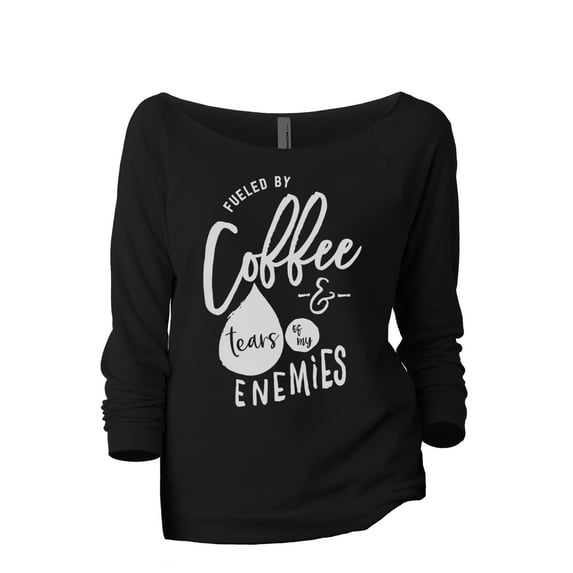Fueled By Coffee And THe Tears Of My Enemies Women's Fashion Slouchy 3/4 Sleeves Raglan Lightweight Sweatshirt Black Large