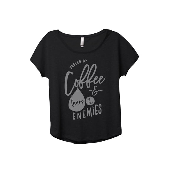 Fueled By Coffee And THe Tears Of My Enemies Women's Fashion Slouchy Dolman T-Shirt Tee Heather Black Large