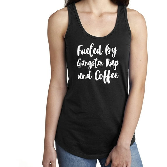 Fueled By Gangster Rap and Coffee Racerback Tank