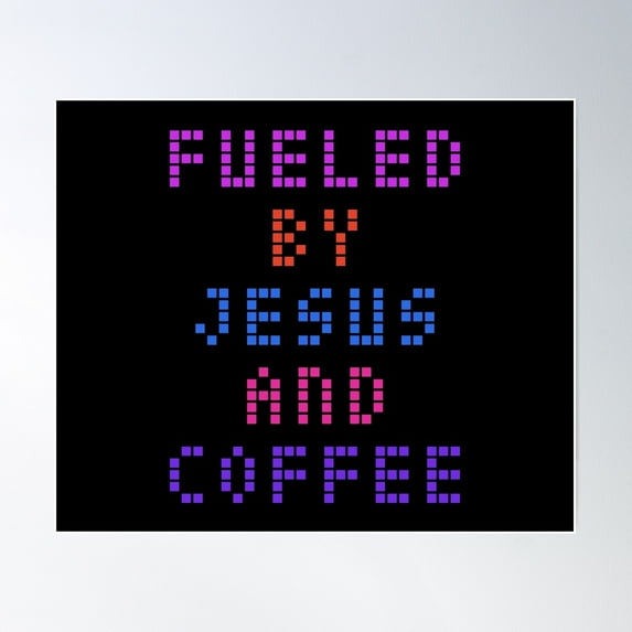 Fueled By Jesus And Coffee Poster Wall Art, Modern Wall Decor For Living Room Bedroom, 16x24 UNFRAMED
