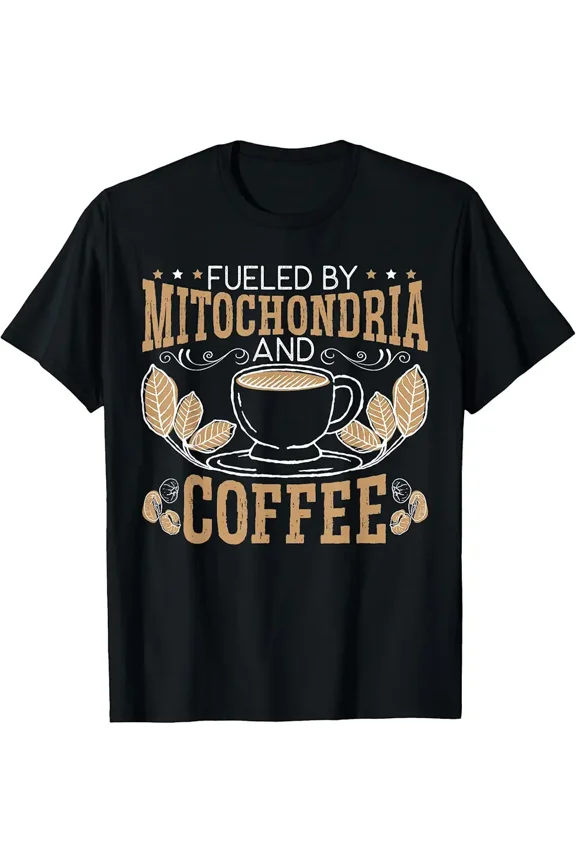 Fueled By Mitochondria And Coffee Microbiology Unisex T-Shirt up to Size 5XL