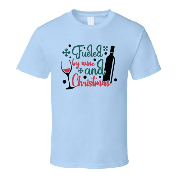 Fueled By Wine And Christmas Drinking Tee Fun Christmas Tshirt Holiday T Shirt