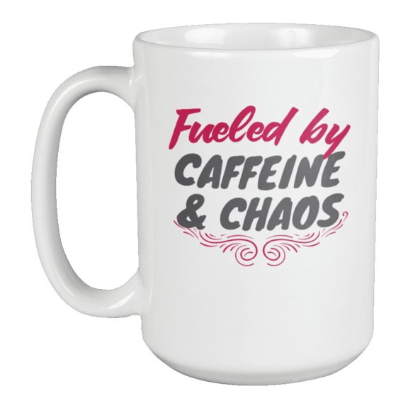 Fueled by Caffeine & Chaos Coffee & Tea Mug Cup for Caffeine Addict (15oz)