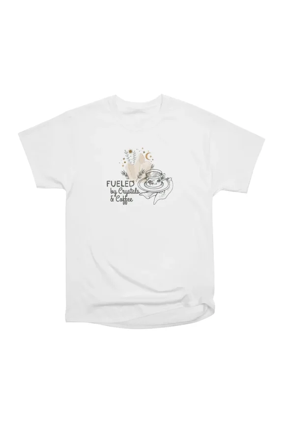 Fueled by Crystal coffee T-Shirt Tee Gift For Him Merch For Her Apparel For Friend