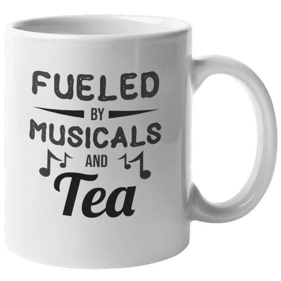 Fueled by Musicals & Tea Coffee & Tea Mug for Musicians & Theater Actors (11oz)