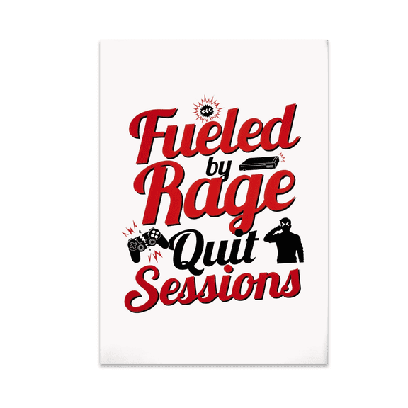 Fueled by Rage Quit Sessions - Gamer Decor - 13x19 Poster Print