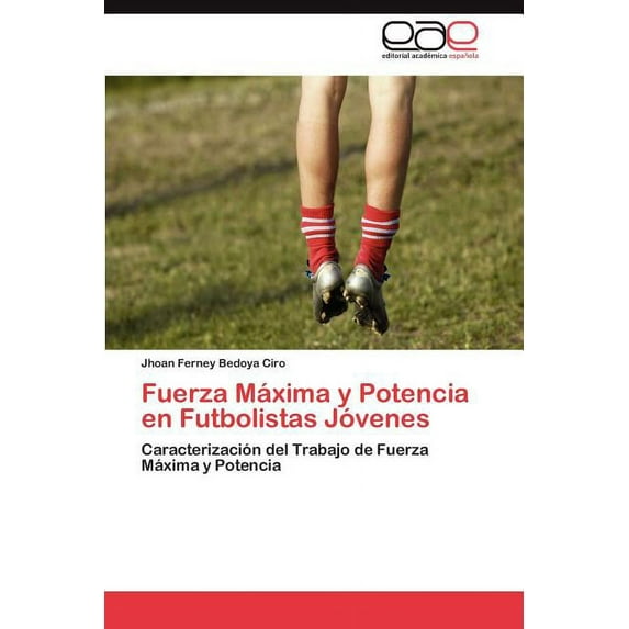 Fuerza Maxima y Potencia En Futbolistas Jovenes (Paperback)