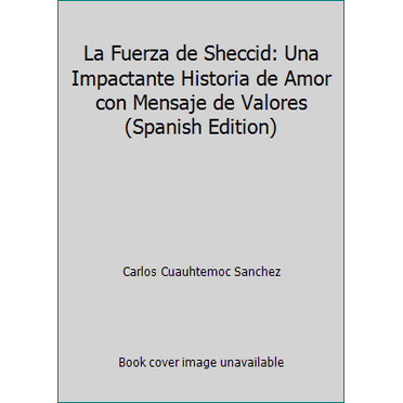 Pre-Owned La Fuerza de Sheccid: Una Impactante Historia de Amor con Mensaje de Valores (Spanish Edition) (Paperback) 9687277092 9789687277097