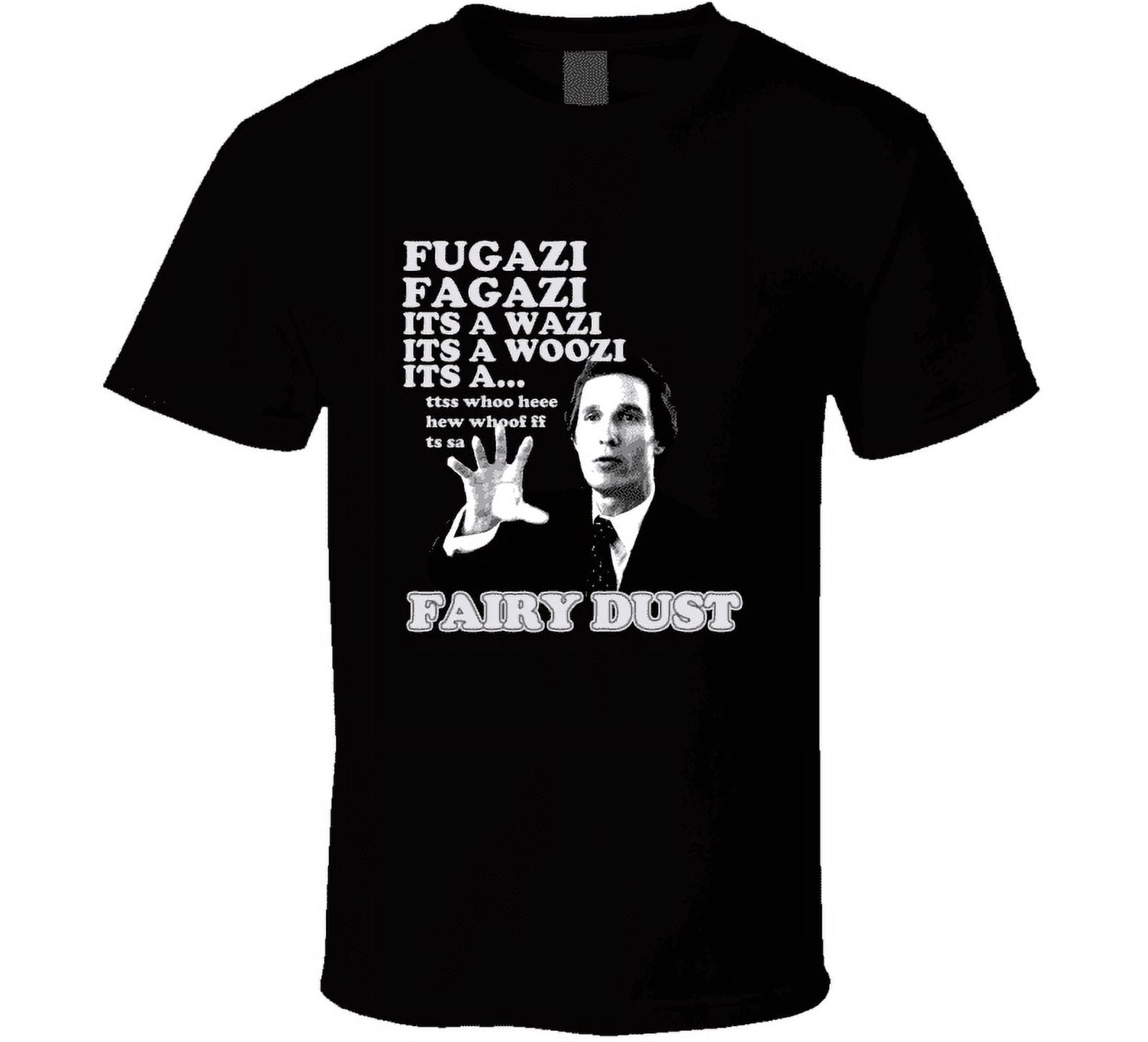 Fugazi Fairy Dust Matthew Mcconaughey Wolf Of Wall Street Movie T Shirt