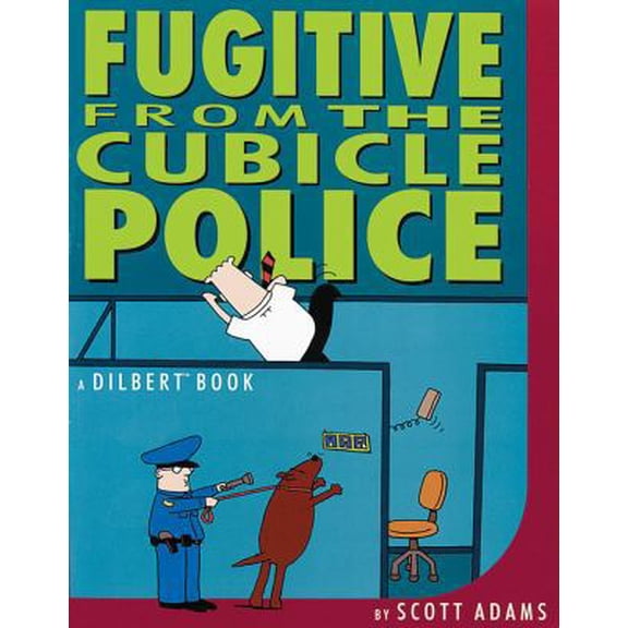 Fugitive from the Cubicle Police: A Dilbert Book Paperback