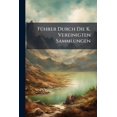 thumbnail image 1 of Führer Durch Die K. Vereinigten Sammlungen (Paperback), 1 of 1