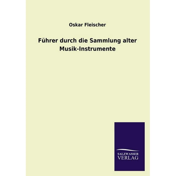 Fuhrer Durch Die Sammlung Alter Musik-Instrumente (Paperback)