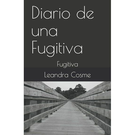 Fujitiva Diario de una Fugitiva: Fugitiva, Book 1, (Paperback)