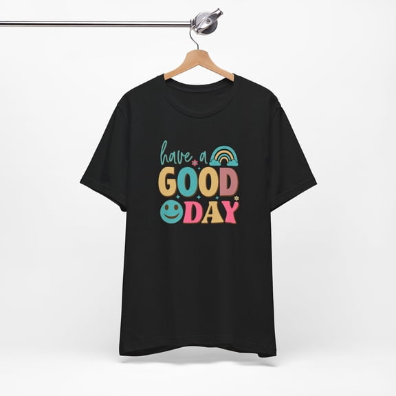 Fukika Have a Good Day T-Shirt, Positive Vibes Graphic Tee, Uplifting Casual Shirt, Inspirational Message Gift, Motivational Top for Women & Men