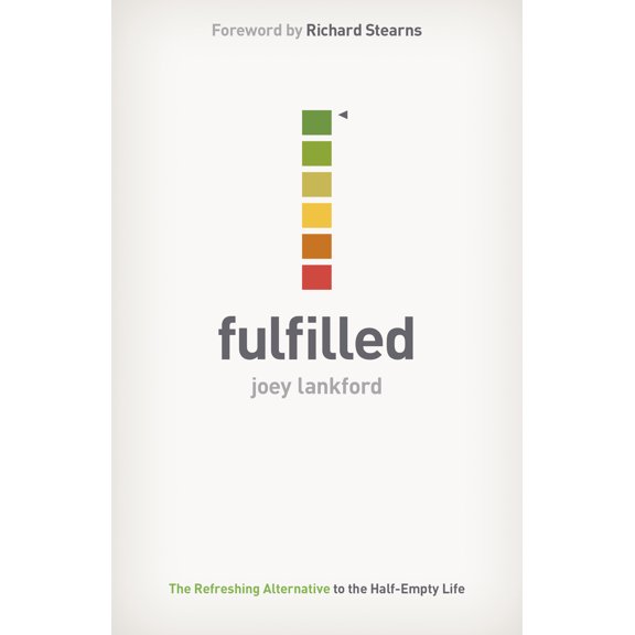 Fulfilled : The Refreshing Alternative to the Half-Empty Life (Paperback)