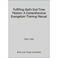 thumbnail image 1 of Pre-Owned Fulfilling God's End-Time Mission: A Comprehensive Evangelism Training Manual (Paperback) 0816346755 9780816346752, 1 of 1