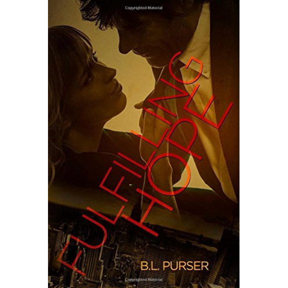 Fulfilling Hope The Fulfilling Series Paperback 1505783747 9781505783742 B.L. Purser