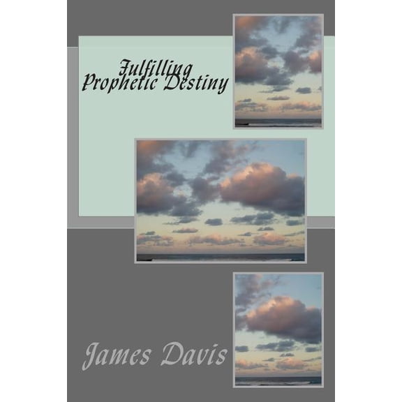Fulfilling Prophetic Destiny, (Paperback)