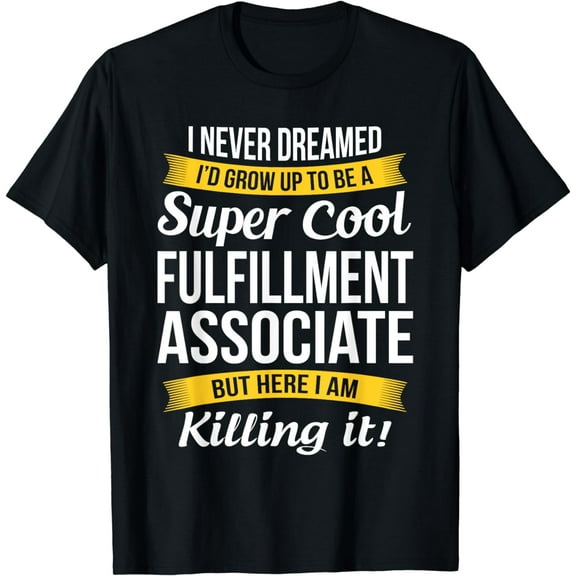 Fulfillment Associate Shirt Funny Gift T-Shirt