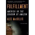 thumbnail image 1 of Pre-Owned Fulfillment: America in the Shadow of Amazon (Paperback) 1250829275 9781250829276, 1 of 1