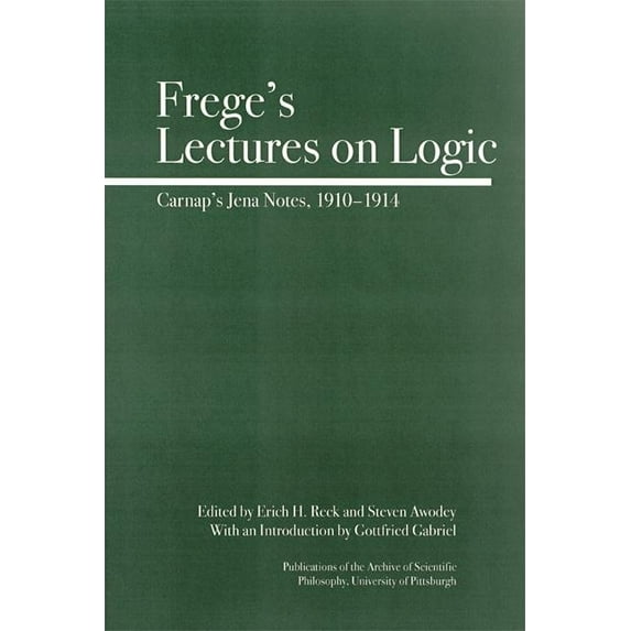 Frege's Lectures on Logic: Carnap's Student Notes, 1910-1914 (Full Circle)