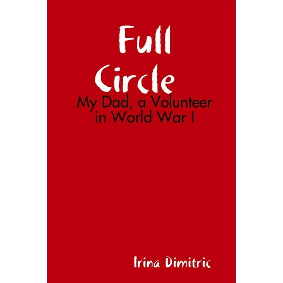 Full Circle Paperback 0244412596 9780244412593 Irina Dimitric