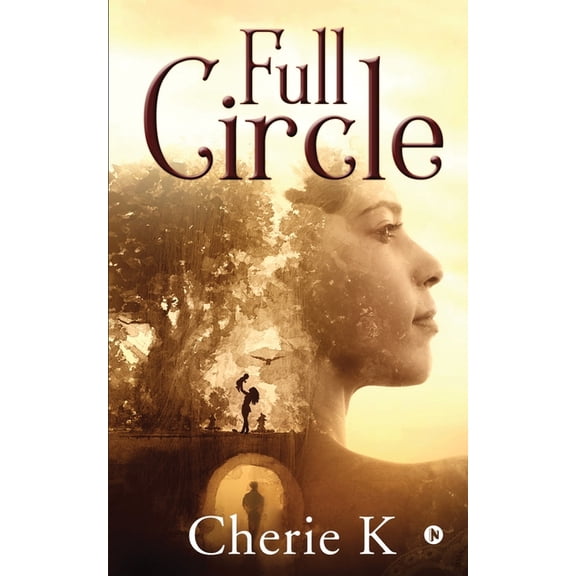 Full Circle Paperback 1639976841 9781639976843 Cherie K