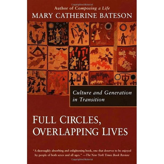 Pre-Owned Full Circles, Overlapping Lives: Culture and Generation in Transition (Paperback) 0345423577 9780345423573