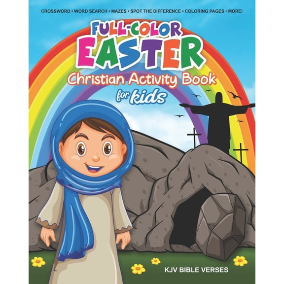 Full-Color Easter Christian Activity Book for Kids: KJV Bible Verses Crossword Puzzles, Word Search, Mazes, Spot the Difference, Coloring Pages, Secre