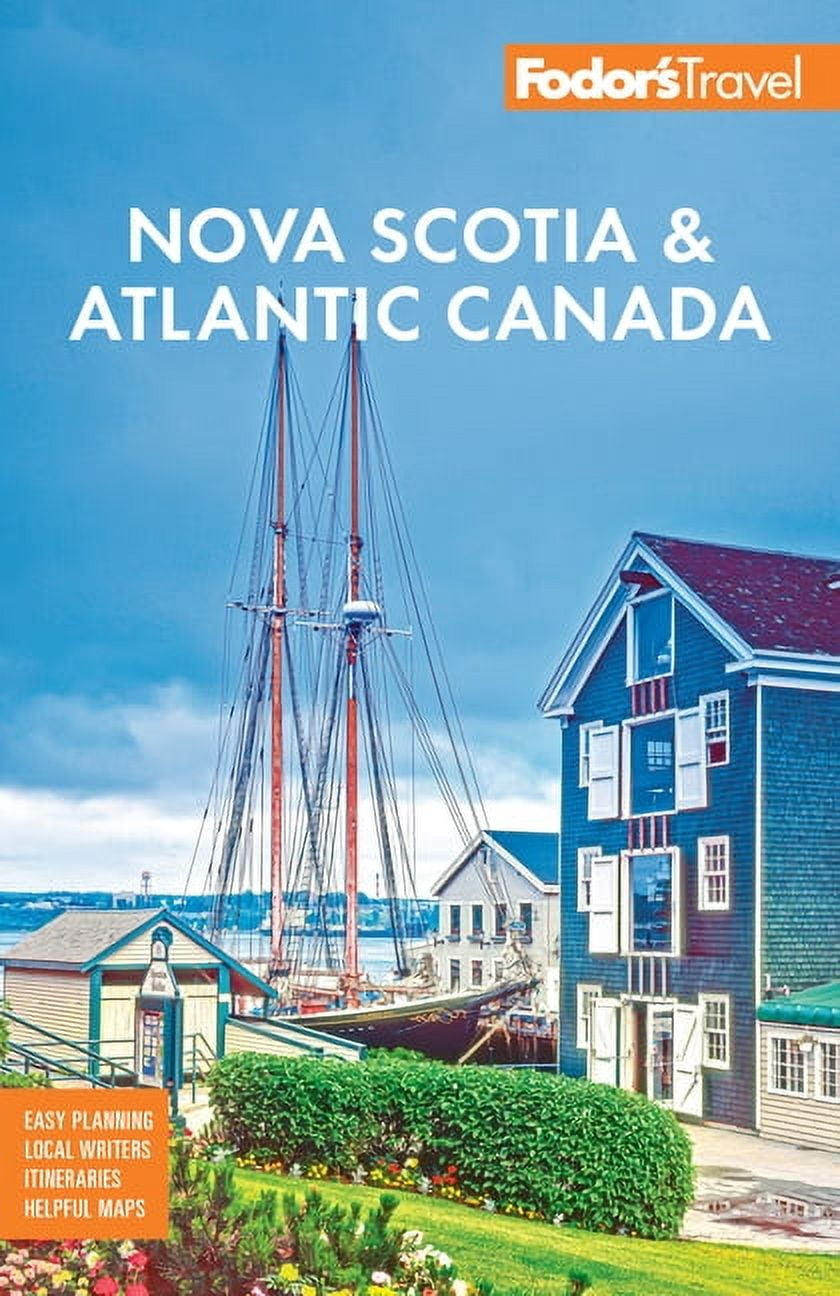Full-Color Travel Guide Fodor's Nova Scotia & Atlantic Canada: With New ...