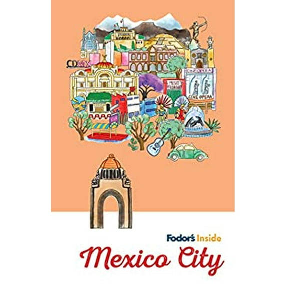 Pre-Owned Fodor's Inside Mexico City (Paperback) 1640972684 9781640972681