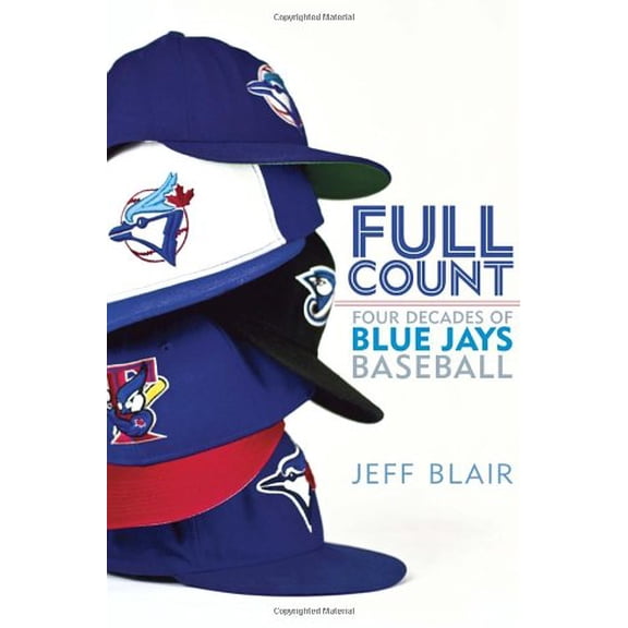 Pre-Owned Full Count : Four Decades of Blue Jays Baseball