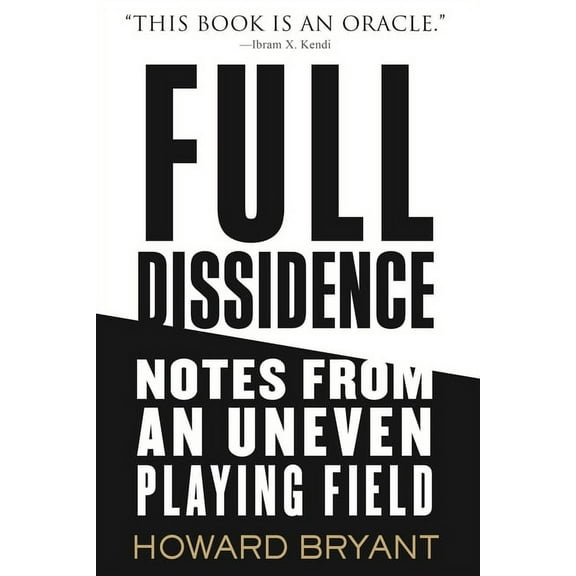 Full Dissidence : Notes from an Uneven Playing Field (Paperback)