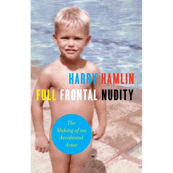 Full Frontal Nudity: The Making of an Accidental Actor (Paperback)