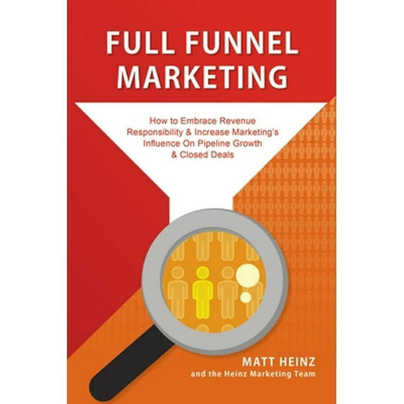 Pre-Owned Full Funnel Marketing (Paperback) 0615664504 9780615664507