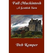 Full Mackintosh A Scottish Yarn, Paperback
