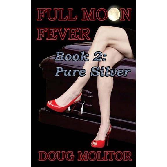 Full Moon Fever, Book 2 : Pure Silver (Paperback)