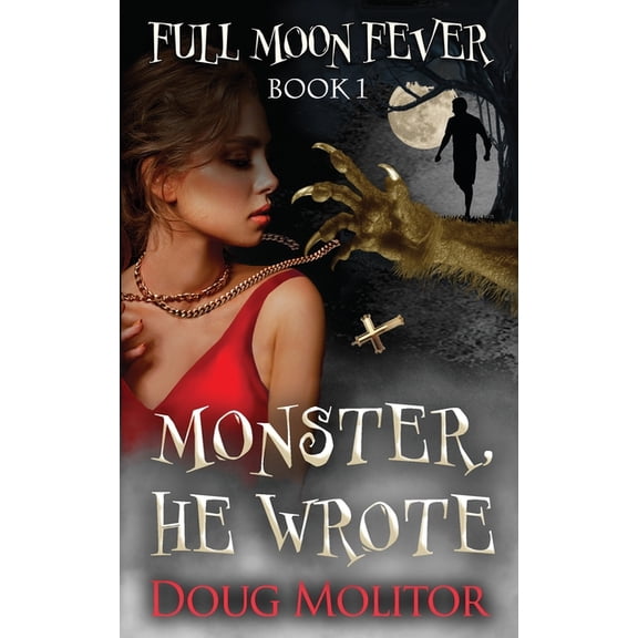 Full Moon Fever Monster, He Wrote, Book 1, (Paperback)