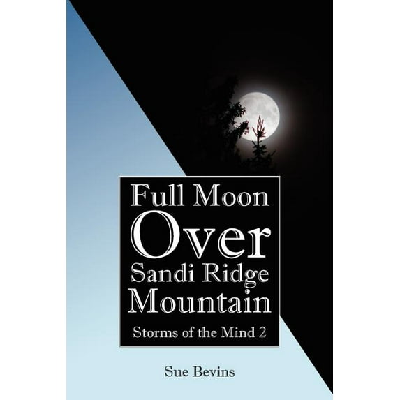 Full Moon Over Sandi Ridge Mountain: Storms of the Mind 2