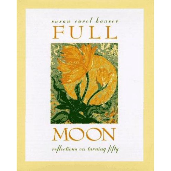 Pre-Owned Full Moon: Reflections on Turning Fifty (Hardcover) 0918949939 9780918949936
