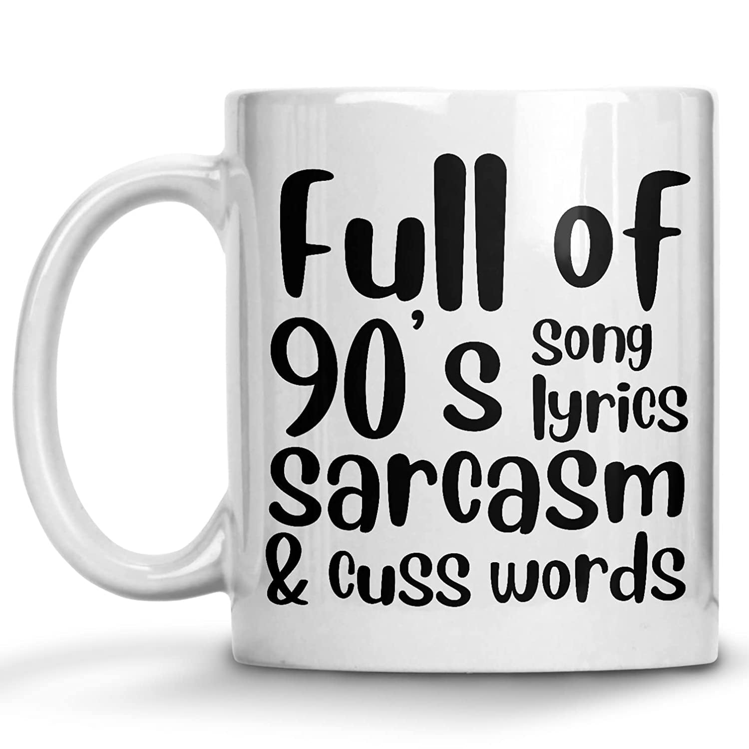 Full Of 90s Song Lyrics Sarcasm And Cuss Words Mug, Hilarious Music Cup