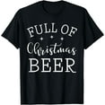 thumbnail image 1 of Full Of Christmas Beer And Christmas Cheer Couple Matching T-Shirt, 1 of 3