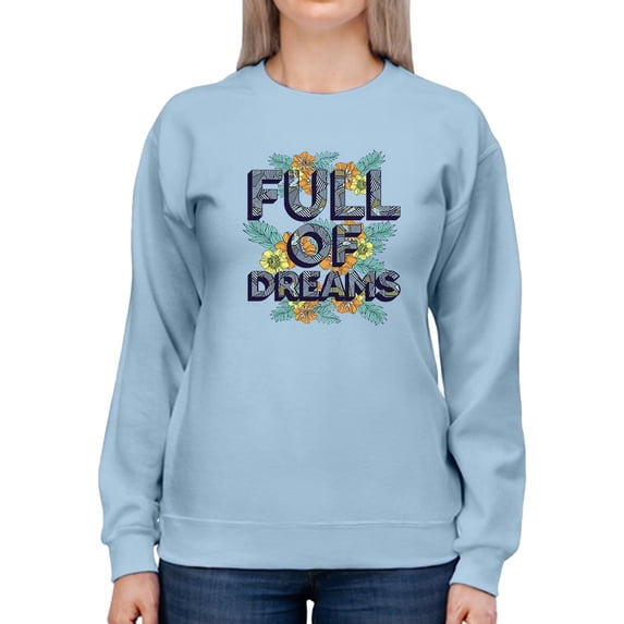 Full Of Dreams Cool Nature Sweatshirt Women -Image by Shutterstock, Female Large