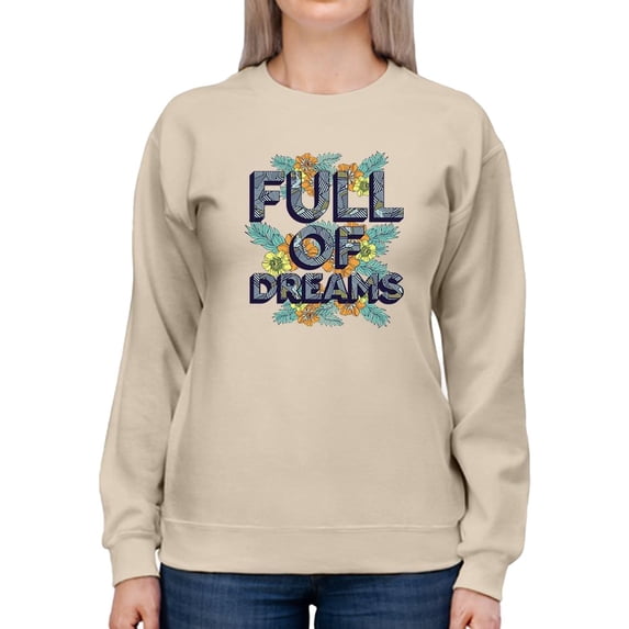 Full Of Dreams Cool Nature Sweatshirt Women -Image by Shutterstock, Female Small